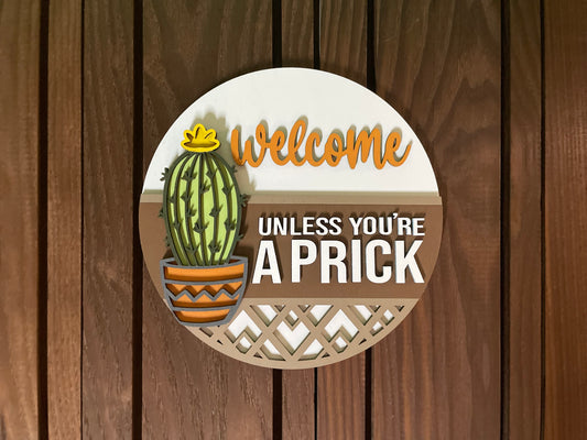 Welcome Unless You’re a Prick Round Door Hanger Wall Sign