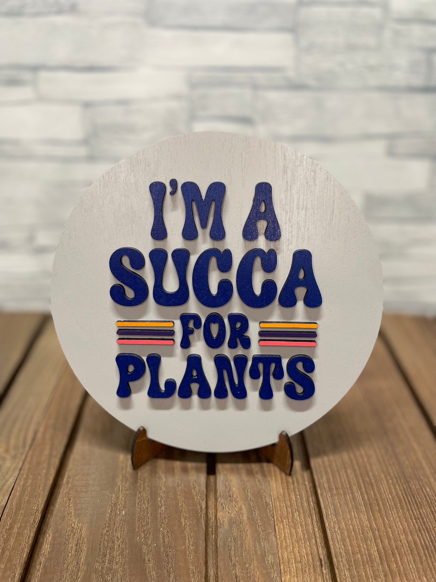 Im a Succa for Plants - Round Wood Wall Sign