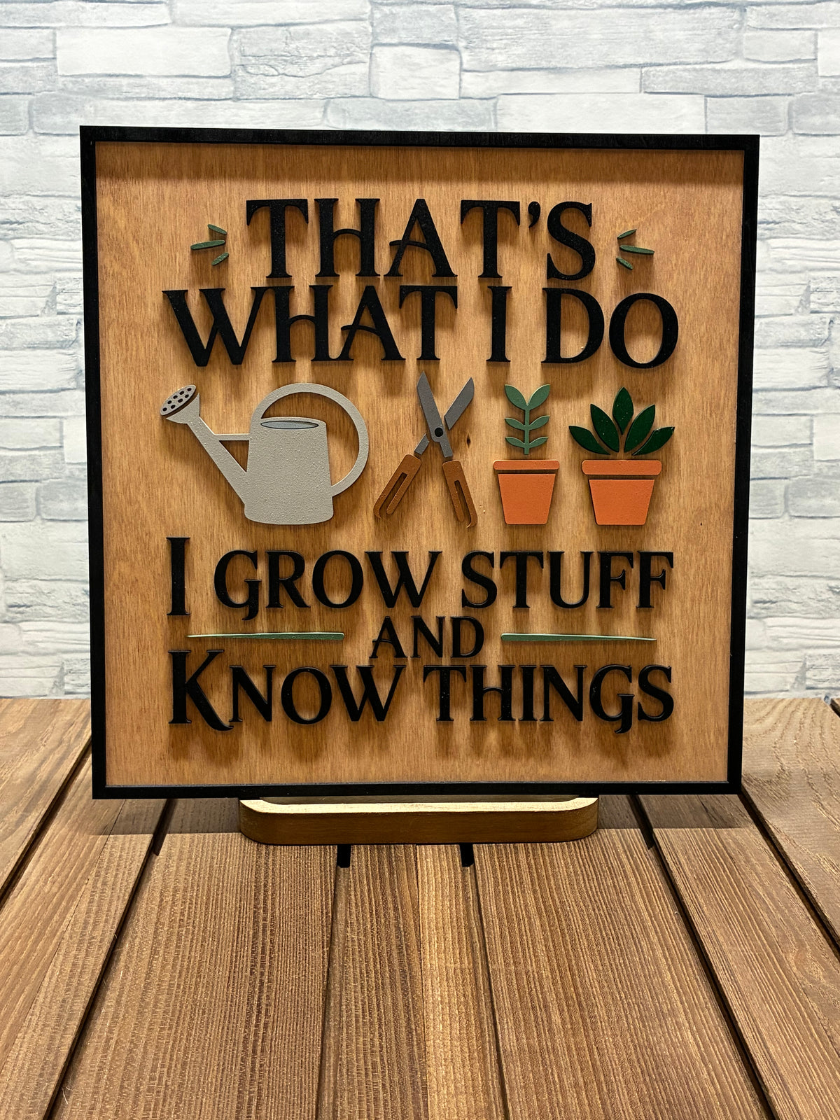Thats What I Do I Grow Stuff and Know Things - Wood Wall Door Sign