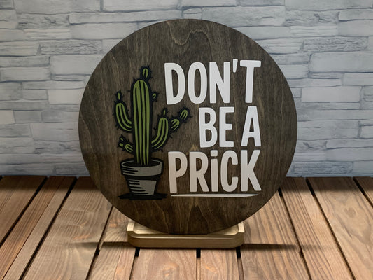 Don't Be a Prick - Round Wood Door Wall Sign Hanger
