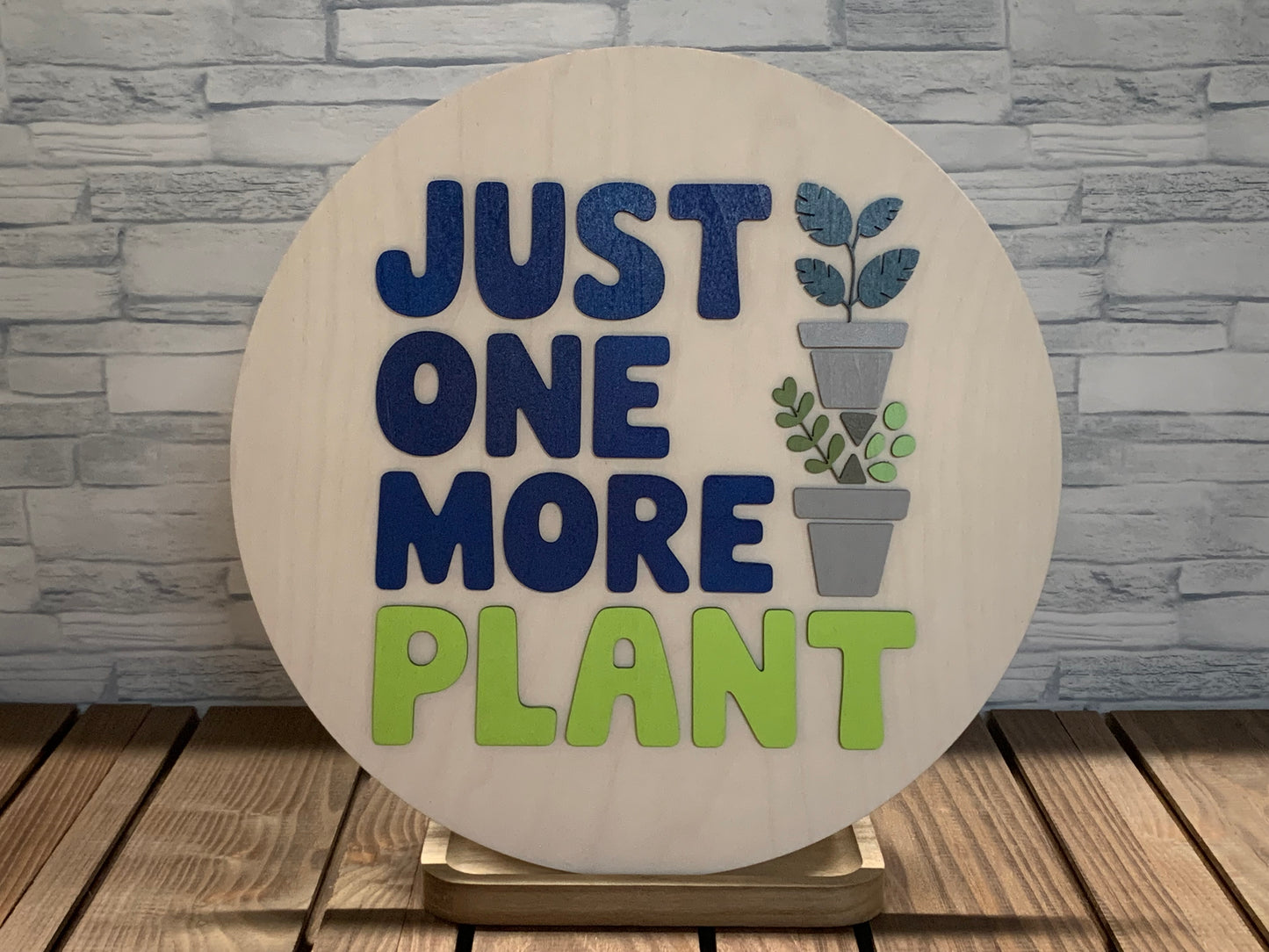 Just One More Plant - Round Wood Wall Sign