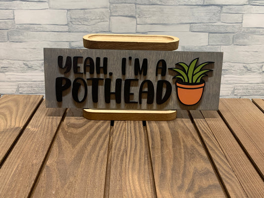 Yeah Im A Pothead - Wall Sign