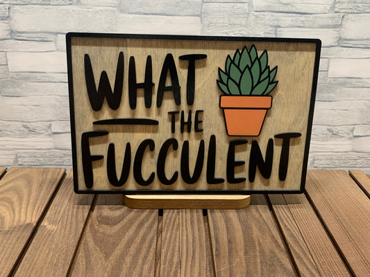 What the Fucculent - Wood Wall Hanger Door Sign