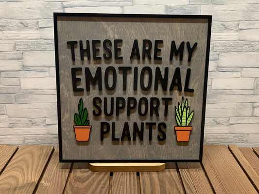 These Are My Emotional Support Plants - Wood Wall Hanger Door Sign