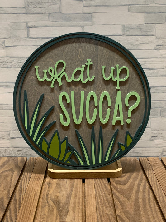 What Up Succa - Round Wall Door Sign