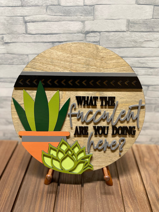 What the Fucculent Laser Cut Round Wood Door Hanger Wall Sign