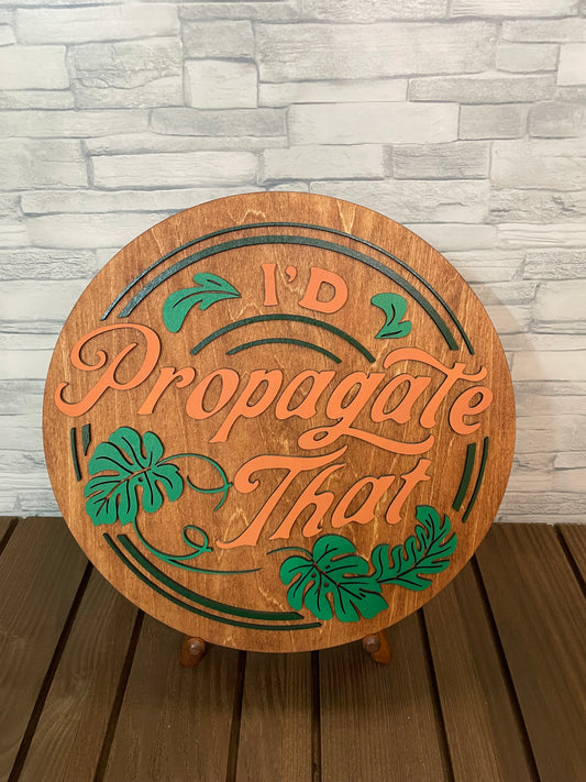 I'D Propagate That - Round Wood Door Wall Sign Hanger