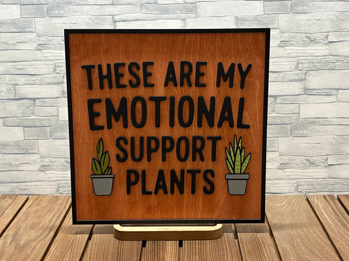 These Are My Emotional Support Plants - Wood Wall Hanger Door Sign