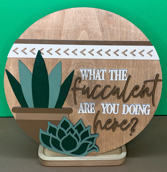 What the Fucculent Laser Cut Round Wood Door Hanger Wall Sign