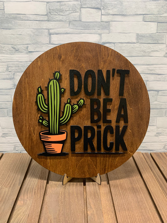 Don't Be a Prick - Round Wood Door Wall Sign Hanger