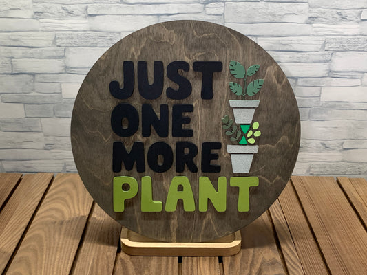 Just One More Plant - Round Wood Wall Sign