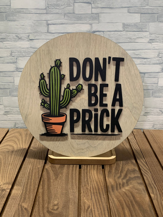 Don't Be a Prick - Round Wood Door Wall Sign Hanger